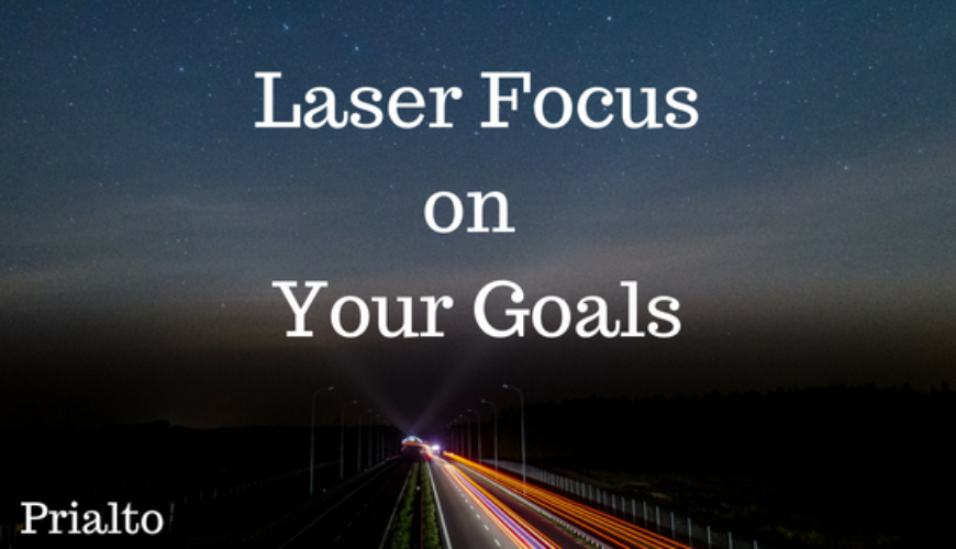 6 Actionable Ways to Be Laser-Focused on Your Goals
