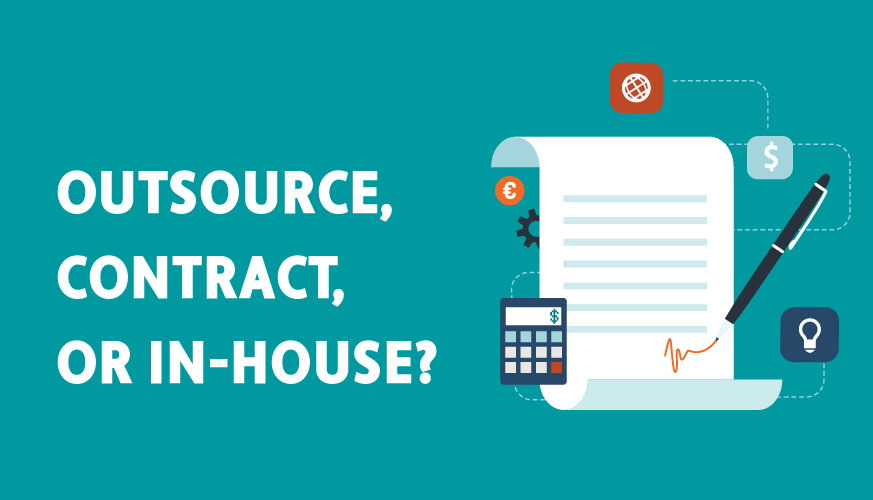 Outsourcing Vs. Contracting Vs. Full Time Hiring